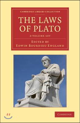 The Laws of Plato 2 Volume Set: Edited with an Introduction, Notes Etc.