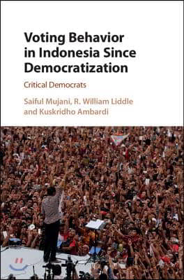 Voting Behavior in Indonesia Since Democratization: Critical Democrats