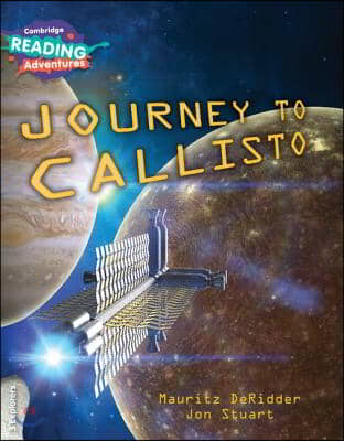 Cambridge Reading Adventures Journey to Callisto 3 Explorers