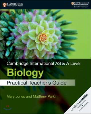 Cambridge International as &amp; a Level Biology Practical Teacher&#39;s Guide [With CDROM]