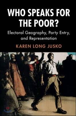 Who Speaks for the Poor?: Electoral Geography, Party Entry, and Representation