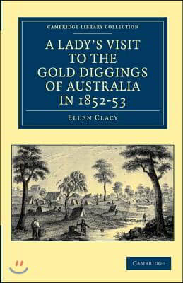 A Lady's Visit to the Gold Diggings of Australia in 1852-53