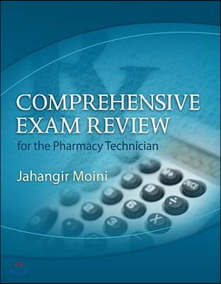 Comprehensive Exam Review for the Pharmacy Technician [With CDROM]