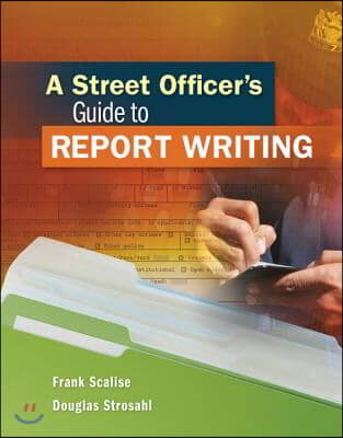 A Street Officer's Guide to Report Writing