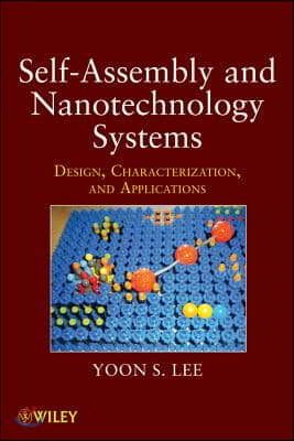 Self-Assembly and Nanotechnology Systems: Design, Characterization, and Applications