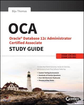 Oca: Oracle Database 12c Administrator Certified Associate Study Guide: Exams 1z0-061 and 1z0-062