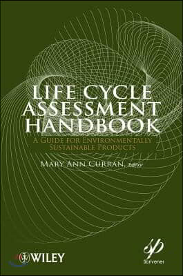 Life Cycle Assessment Handbook: A Guide for Environmentally Sustainable Products