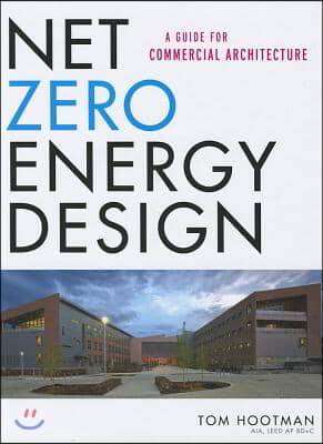 Net Zero Energy Design: A Guide for Commercial Architecture