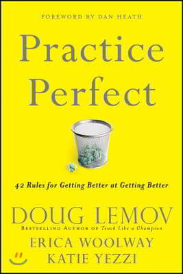 Practice Perfect: 42 Rules for Getting Better at Getting Better