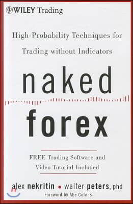 Naked Forex: High-Probability Techniques for Trading Without Indicators