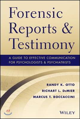 Forensic Reports and Testimony: A Guide to Effective Communication for Psychologists and Psychiatrists