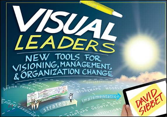 Visual Leaders: New Tools for Visioning, Management, & Organization Change