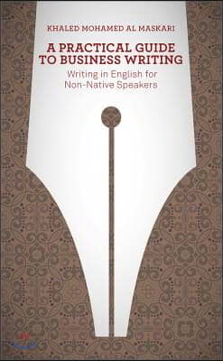 A Practical Guide to Business Writing: Writing in English for Non-Native Speakers