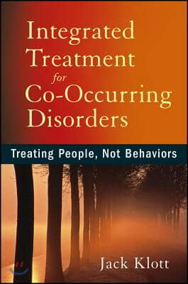 Integrated Treatment for Co-Occurring Disorders: Treating People, Not Behaviors