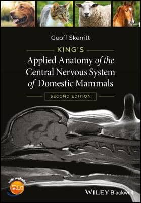 King&#39;s Applied Anatomy of the Central Nervous System of Domestic Mammals