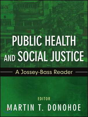 Public Health and Social Justice: A Jossey-Bass Reader