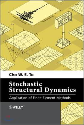 Stochastic Structural Dynamics: Application of Finite Element Methods