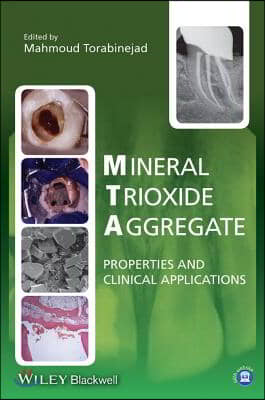 Mineral Trioxide Aggregate: Properties and Clinical Applications