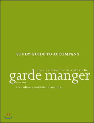 Garde Manger, Study Guide: The Art and Craft of the Cold Kitchen