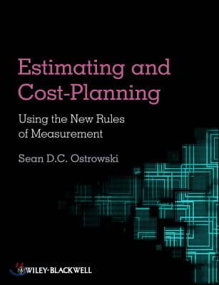 Estimating and Cost Planning Using the New Rules of Measurement