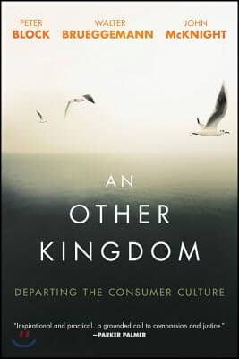 An Other Kingdom: Departing the Consumer Culture