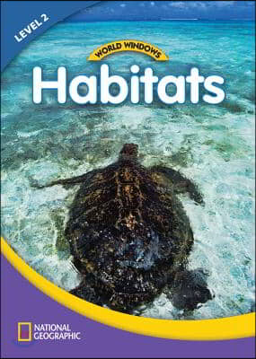 World Windows 2 (Science): Habitats: Content Literacy, Nonfiction Reading, Language &amp; Literacy