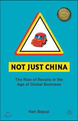 Not Just China: The Rise of Recalls in the Age of Global Business