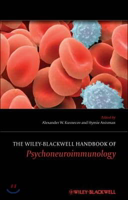 The Wiley-Blackwell Handbook of Psychoneuroimmunology