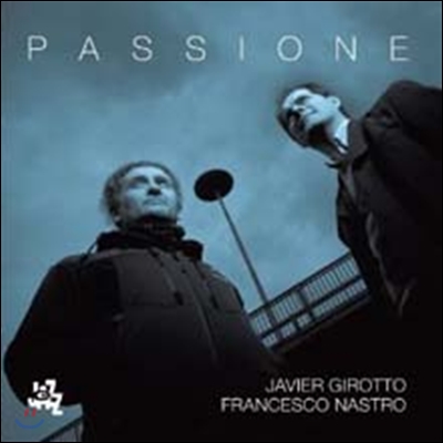 Javier Girotto &amp; Francesco Nastro - Passione