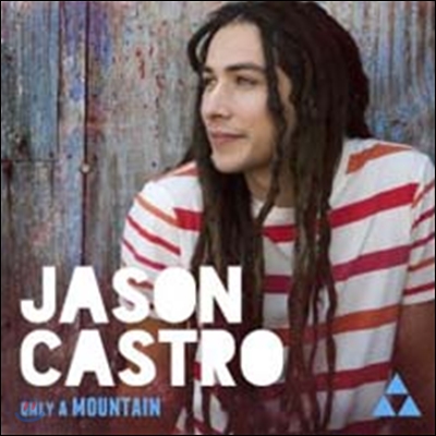 Jason Castro - Only A Mountain