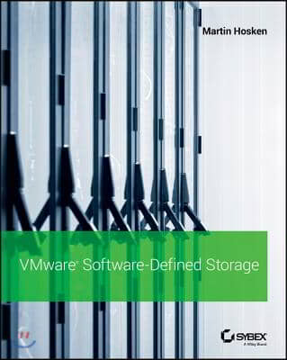 VMware Software-Defined Storage: A Design Guide to the Policy-Driven, Software-Defined Storage Era