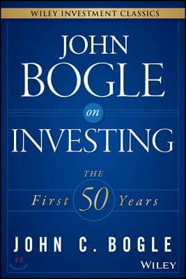 John Bogle on Investing: The First 50 Years