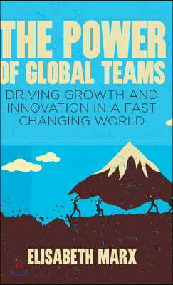 The Power of Global Teams: Driving Growth and Innovation in a Fast Changing World