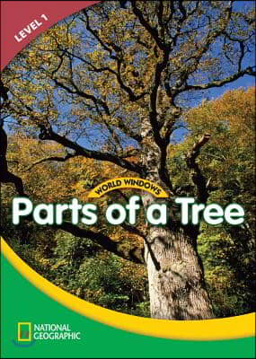 World Windows 1 (Science): Parts of a Tree: Content Literacy, Nonfiction Reading, Language &amp; Literacy