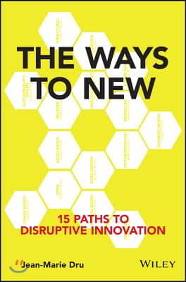 The Ways to New: 15 Paths to Disruptive Innovation