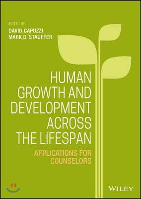 Human Growth and Development Across the Lifespan: Applications for Counselors