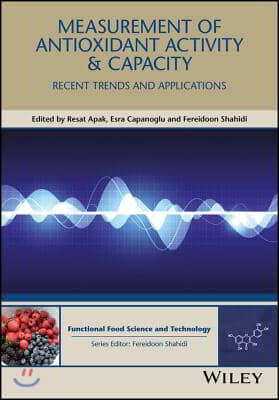 Measurement of Antioxidant Activity and Capacity: Recent Trends and Applications