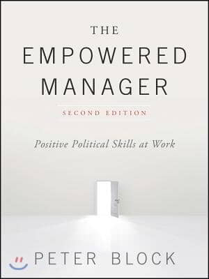 The Empowered Manager: Positive Political Skills at Work