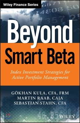 Beyond Smart Beta: Index Investment Strategies for Active Portfolio Management