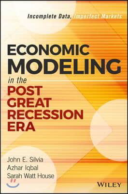 Economic Modeling in the Post Great Recession Era: Incomplete Data, Imperfect Markets