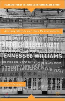 Audrey Wood and the Playwrights