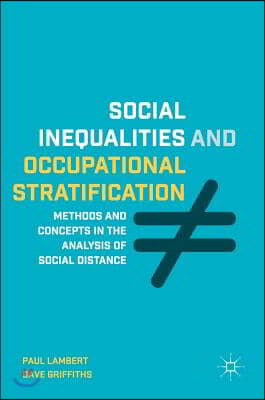 Social Inequalities and Occupational Stratification: Methods and Concepts in the Analysis of Social Distance