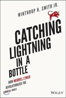 Catching Lightning in a Bottle: How Merrill Lynch Revolutionized the Financial World