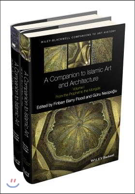 A Companion to Islamic Art and Architecture