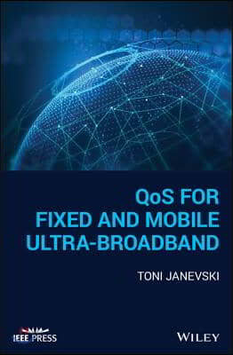 Qos for Fixed and Mobile Ultra-Broadband