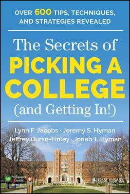 The Secrets of Picking a College (and Getting In!)