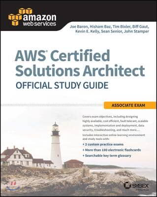 Aws Certified Solutions Architect Official Study Guide: Associate Exam