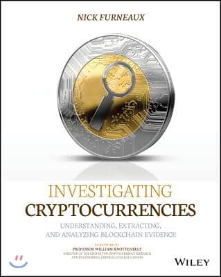 Investigating Cryptocurrencies: Understanding, Extracting, and Analyzing Blockchain Evidence