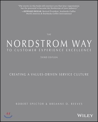 The Nordstrom Way to Customer Experience Excellence: Creating a Values-Driven Service Culture