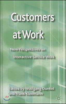 Customers at Work: New Perspectives on Interactive Service Work